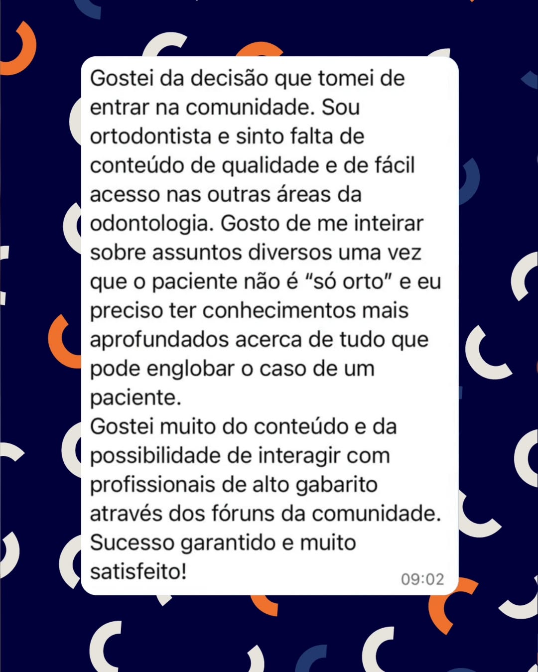 Depoimento de ortodontista sobre o conteúdo e os fóruns da comunidade